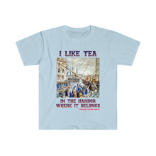 Load image into Gallery viewer, I Like Tea In the Harbor T-Shirt! USA!