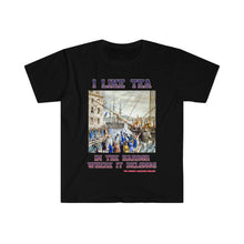 Load image into Gallery viewer, I Like Tea In the Harbor T-Shirt! USA!