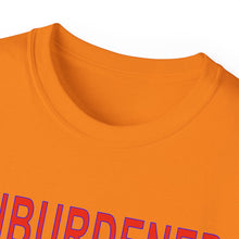Load image into Gallery viewer, Unburdened T-Shirt! Comes in Many Colors and Sizes