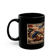 Load image into Gallery viewer, No Kings for 250 Years Coffee Mug -- 2 Sizes