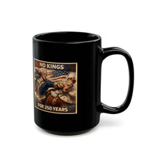 Load image into Gallery viewer, No Kings for 250 Years Coffee Mug -- 2 Sizes