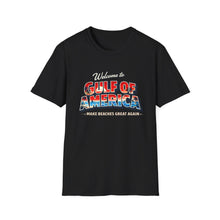 Load image into Gallery viewer, Welcome to Gulf of America! T-Shirt (Lighter Design)
