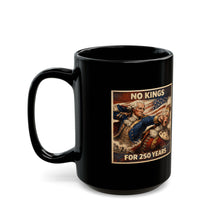 Load image into Gallery viewer, No Kings for 250 Years Coffee Mug -- 2 Sizes
