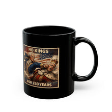 Load image into Gallery viewer, No Kings for 250 Years Coffee Mug -- 2 Sizes
