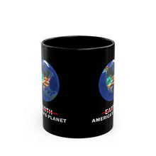 Load image into Gallery viewer, Earth--- America's Planet- Coffee Mug -- 2 Sizes
