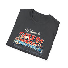 Load image into Gallery viewer, Welcome to Gulf of America! T-Shirt (Distressed)
