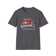 Load image into Gallery viewer, Welcome to Gulf of America! T-Shirt (Lighter Design)
