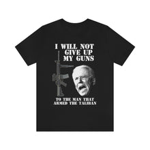 Load image into Gallery viewer, I Won&#39;t Give Up My Guns T-shirt
